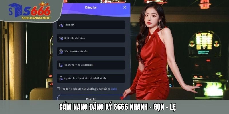 Cẩm nang đăng ký S666 nhanh - gọn - lẹ