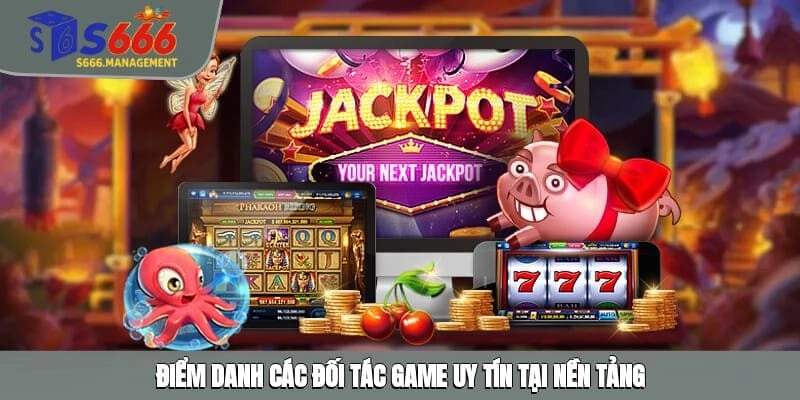 Điểm danh các đối tác game uy tín tại nền tảng