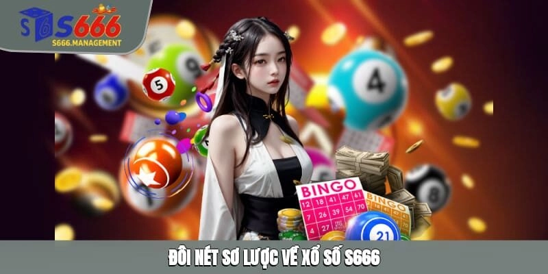 Đôi nét sơ lược về xổ số S666