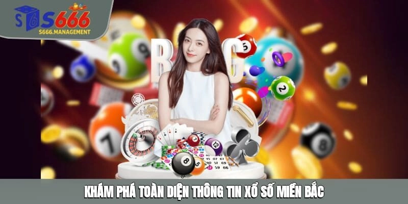 Khám phá toàn diện thông tin xổ số miền Bắc