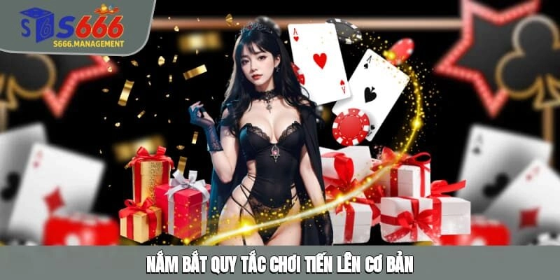 Nắm bắt quy tắc chơi Tiến lên cơ bản