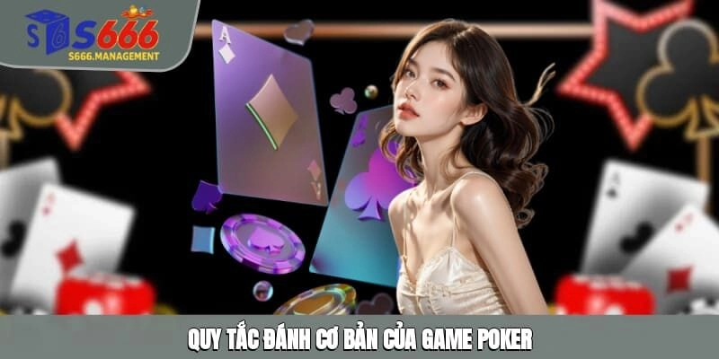 Quy tắc đánh cơ bản của game Poker