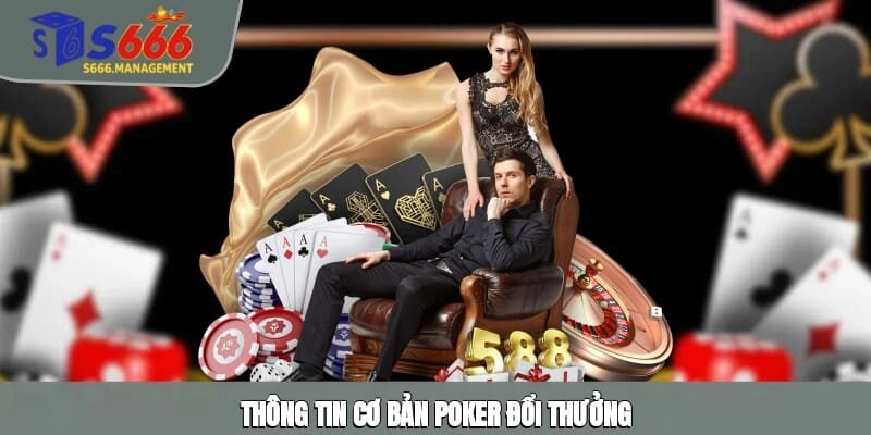 Thông tin cơ bản Poker đổi thưởng