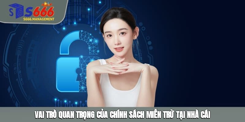 Vai trò quan trọng của chính sách miễn trừ tại nhà cái