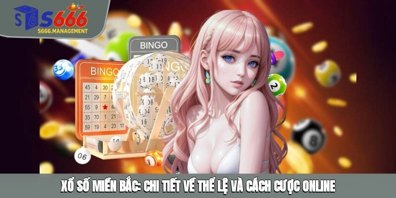 Xổ Số Miền Bắc: Chi Tiết Về Thể Lệ Và Cách Cược Online